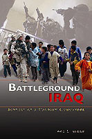 BATTLEGROUND IRAQ: JOURNAL OF A COMPANY COMMANDER